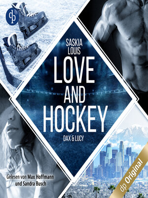 cover image of Love and Hockey--Dax & Lucy--L.A. Hawks Eishockey, Band 1 (Ungekürzt)